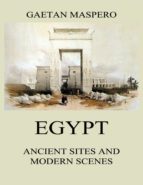 EGYPT: ANCIENT SITES AND MODERN SCENES