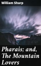 PHARAIS; AND, THE MOUNTAIN LOVERS
