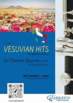(BB CLARINET 1) VESUVIAN HITS FOR CLARINET QUARTET