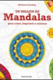 UN MILLON DE MANDALAS PARA CREAR,IMPRIMIR Y COLOREAR + CD