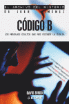 CODIGO B. LOS MENSAJES OCULTOS QUE NOS ESCONDE LA BIBLIA (+CD)