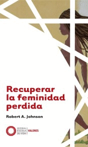 RECUPERAR LA FEMINIDAD PERDIDA